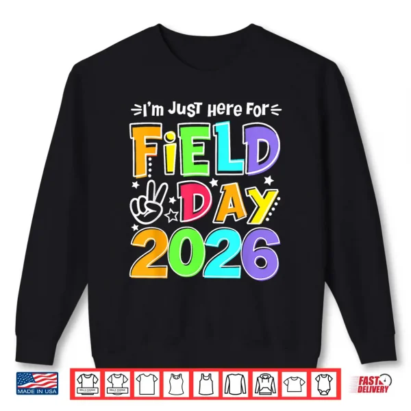 Sweatshirt Just Here for Field Day Fun Day 2026 Teacher Kids Shirt