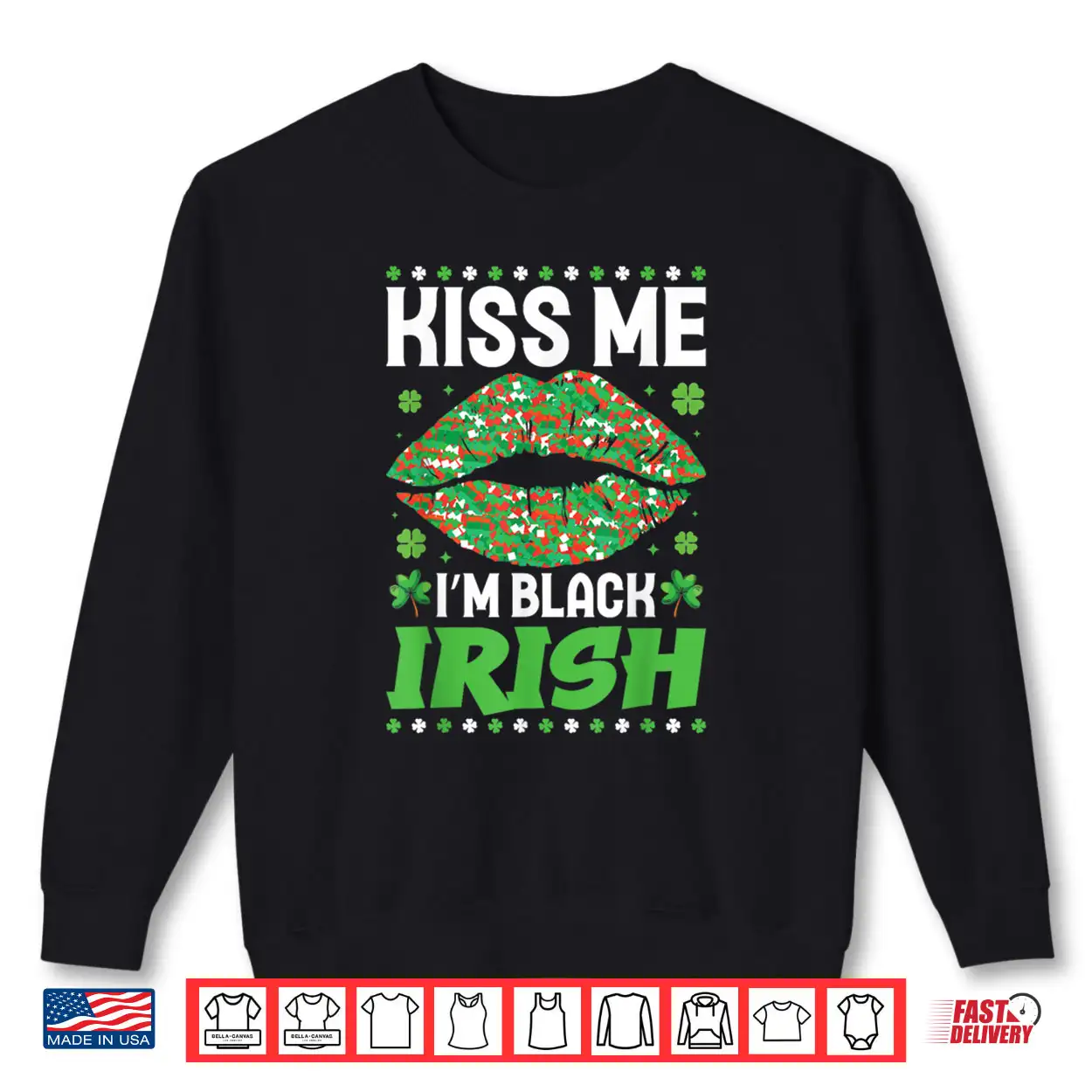 Kiss Me I’m Black Irish Saint Patrick’s Day Shamrocks Shirt Kiss Me I’m Black Irish Saint Patrick’s Day Shamrocks Shirt