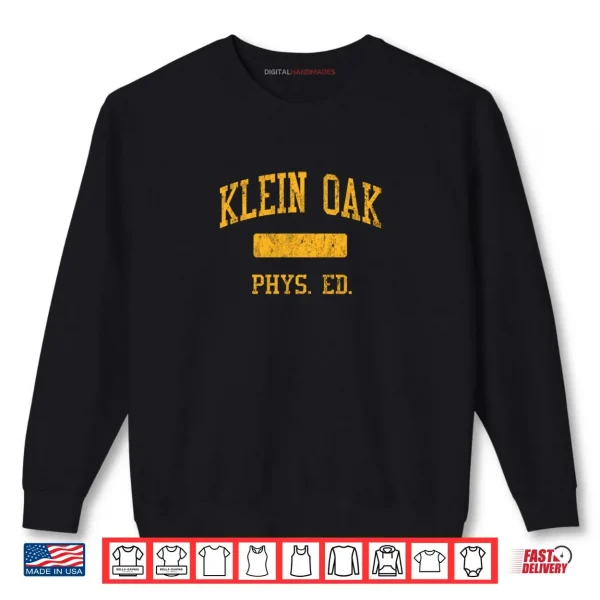 Sweatshirt Klein Oak High School HS Klein TX Phys Ed Shirt