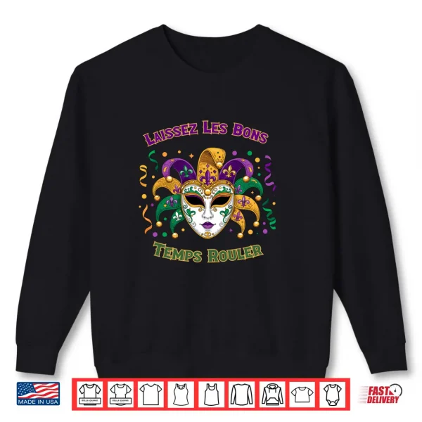 Sweatshirt Laissez Les Bons Temps Rouler Mardi Gras Mask Shirt