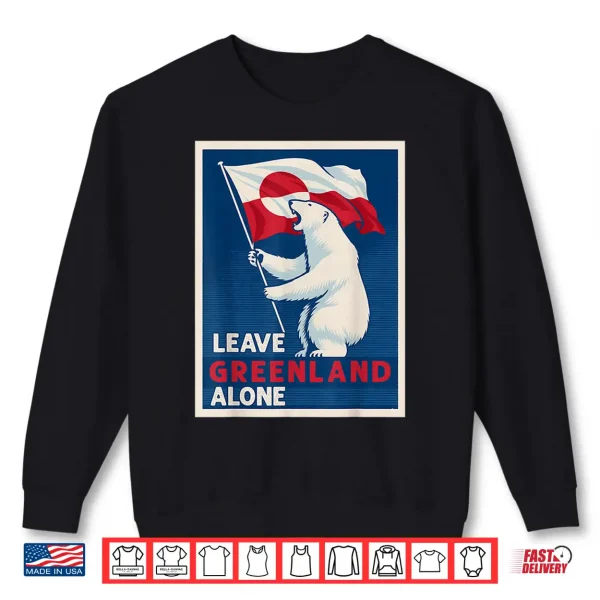 Sweatshirt Leave Greenland Alone Bear Flag Greenlanders Supports Shirt 1