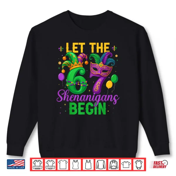 Sweatshirt Let The 67 Shenanigans Begin for Women Men Kids Mardi Gras Shirt