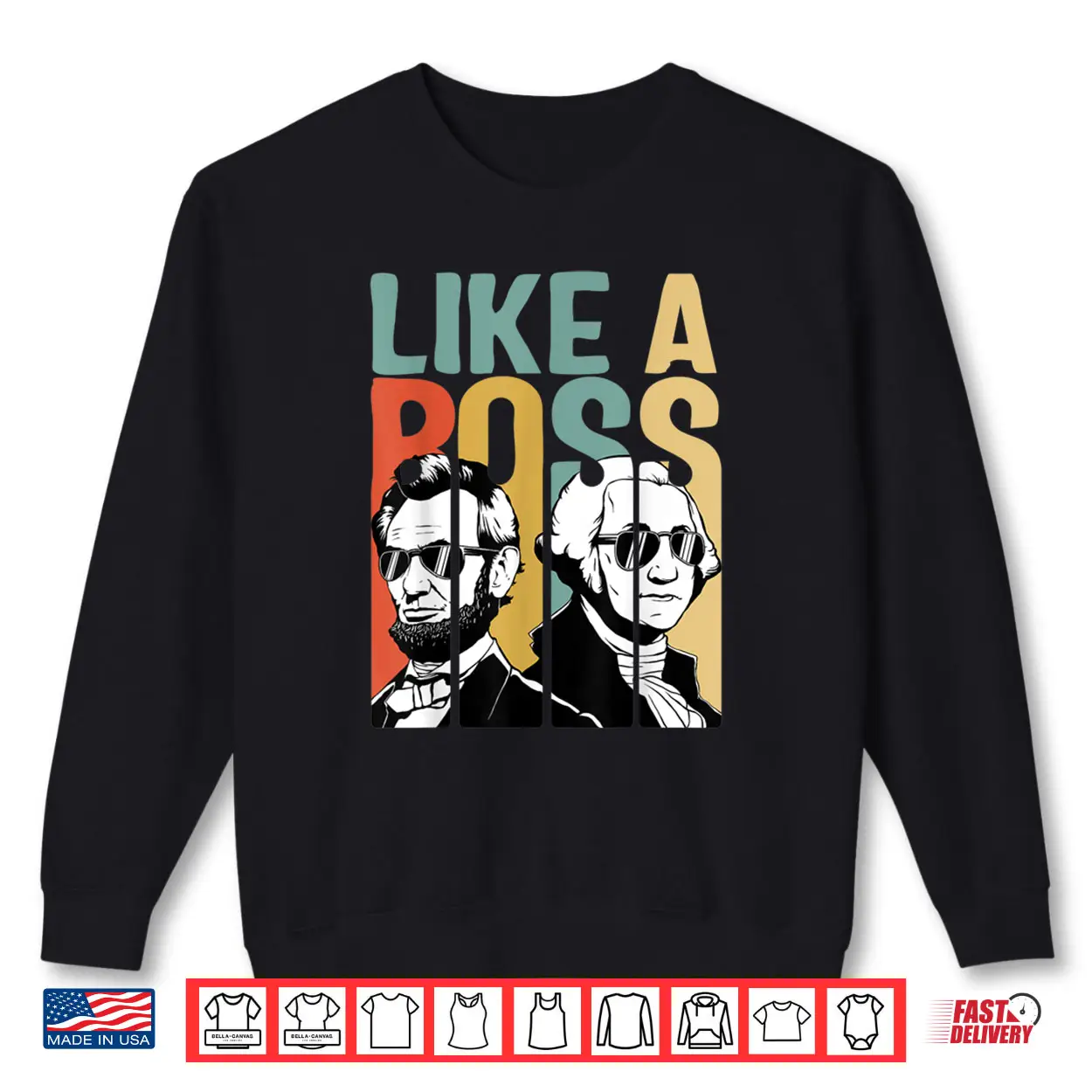 Like A Boss Presidents Day Washington Lincoln Abe George Retro Shirt Like A Boss Presidents Day Washington Lincoln Abe George Retro Shirt