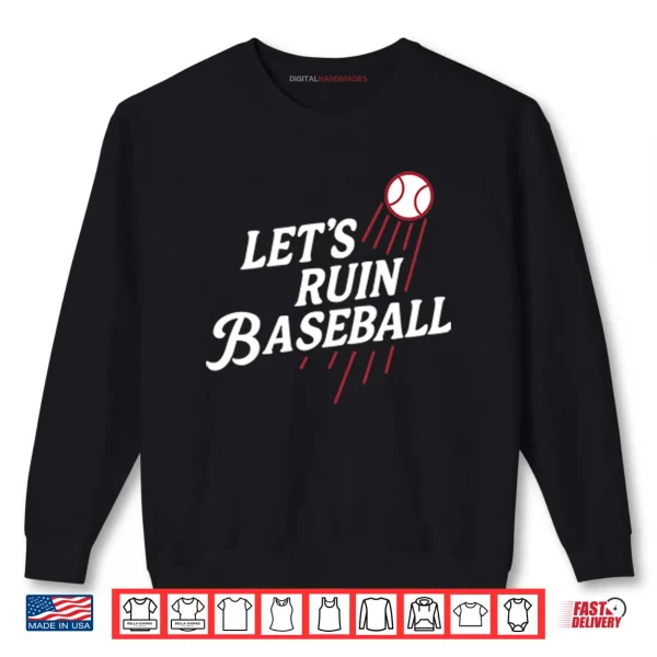 Sweatshirt Los Angeles Dodgers Lets Ruin Baseball Shirt