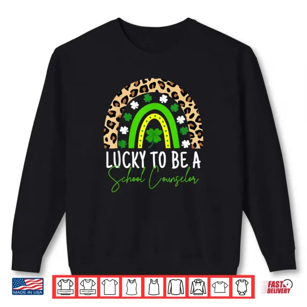 Sweatshirt Lucky To Be A School Counselor St Patricks Day Rainbow Cute Shirt