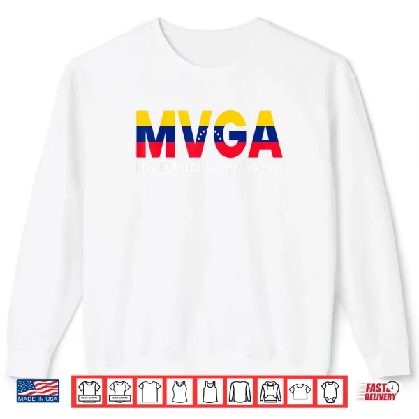 Sweatshirt MVGA Make Venezuela Great Again Shirt