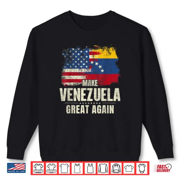 Sweatshirt Make Venezuela Great Again Shirt 1