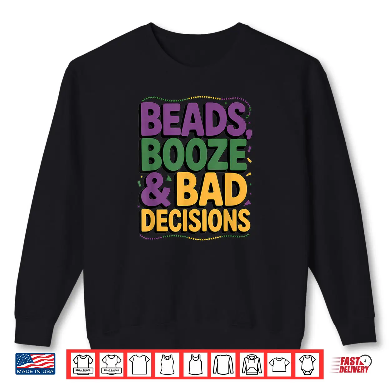 Mardi Gras Beads Booze Bad Decisions Party Parade Shirt Mardi Gras Beads Booze Bad Decisions Party Parade Shirt