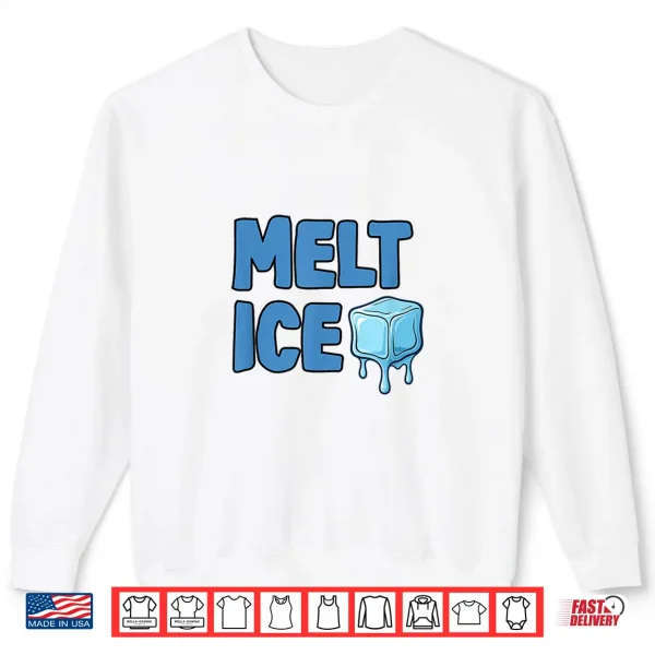 Sweatshirt Melt ICE Anti ICE Shirt