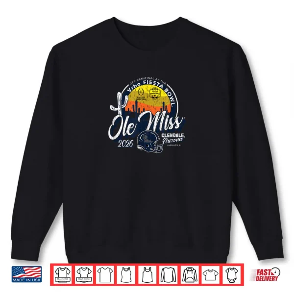 Mississippi Ole Miss Rebels Fiesta Bowl 2026 CFP Semifinal Shirt 1 Sweatshirt Mississippi Ole Miss Rebels Fiesta Bowl 2026 CFP Semifinal Shirt