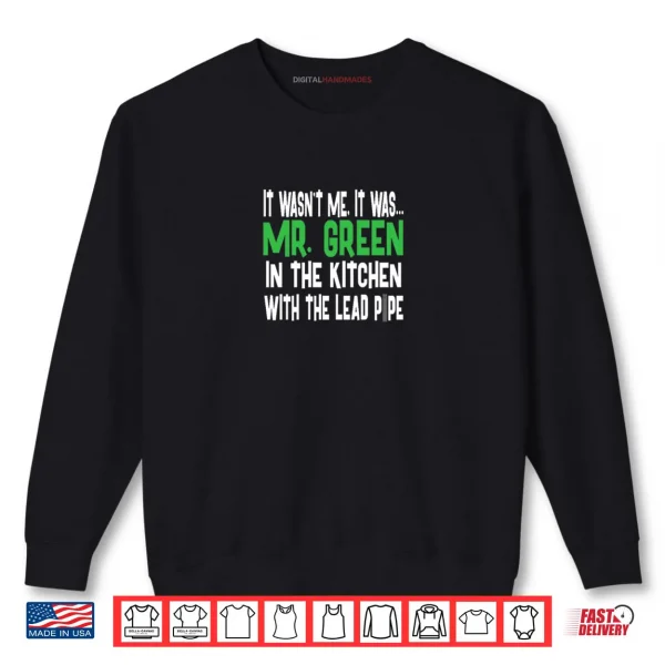 Sweatshirt Mr Green Kitchen Lead Pipe Clue Shirt