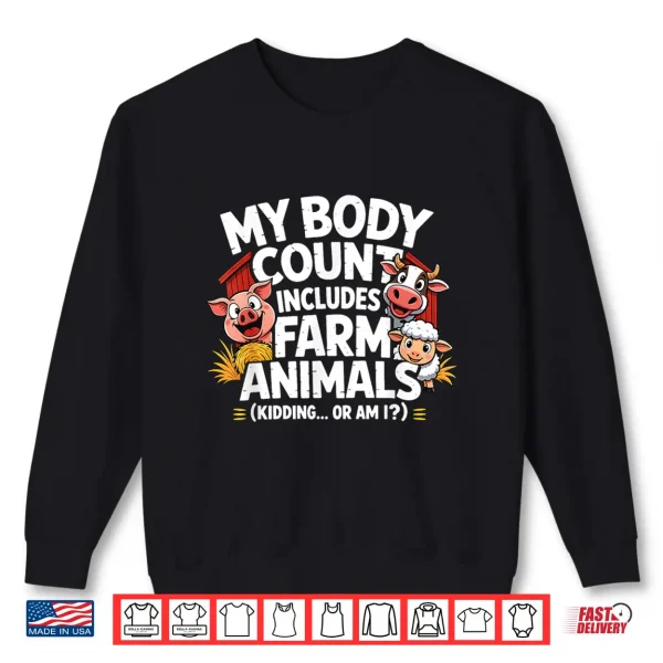 Sweatshirt My Body Count Includes Farm Animals Funny Farmer Shirt