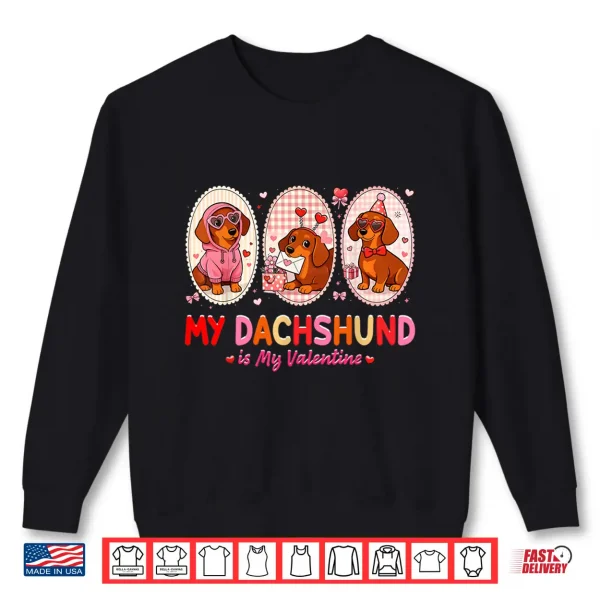 Sweatshirt My Dachshund is My Valentine Cute Dog Lover Men Women Kids Shirt