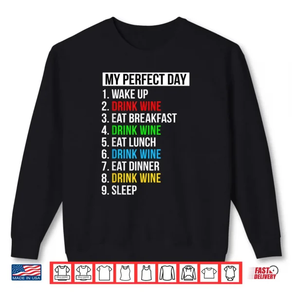 Sweatshirt My Perfect Day Drink Wine Drinker Gifts Cute Wine Lover Shirt