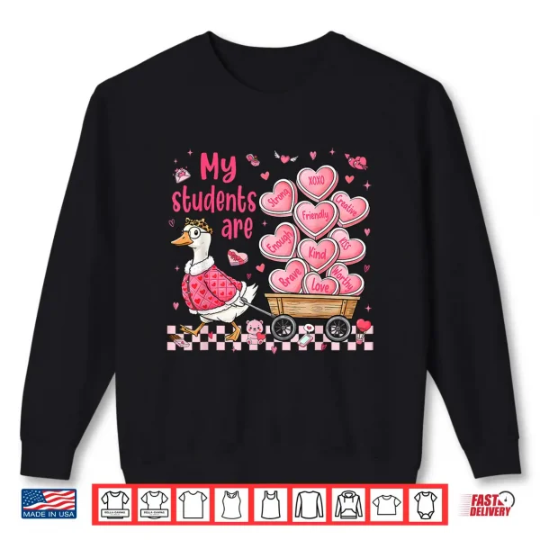 Sweatshirt My Students are Kind Strong Goose Valentine Teacher Women Shirt
