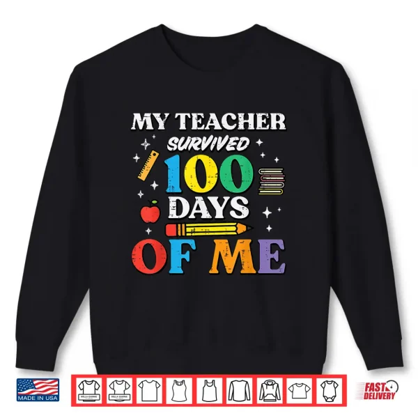 Sweatshirt My Teacher Survived 100 Days of School of Me 100th Day Kids Shirt