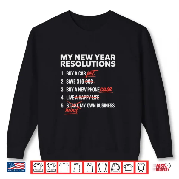 Sweatshirt New Years Resolutions Optimistic Thinking Vs Reality Shirt