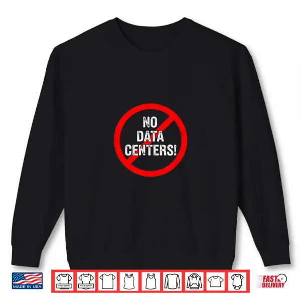 Sweatshirt No Data Center Shirt