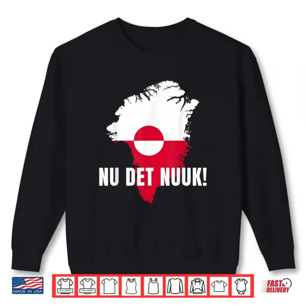 Sweatshirt Nu det Nuuk Nows Enough Funny Saying Greenlandic Flag Shirt