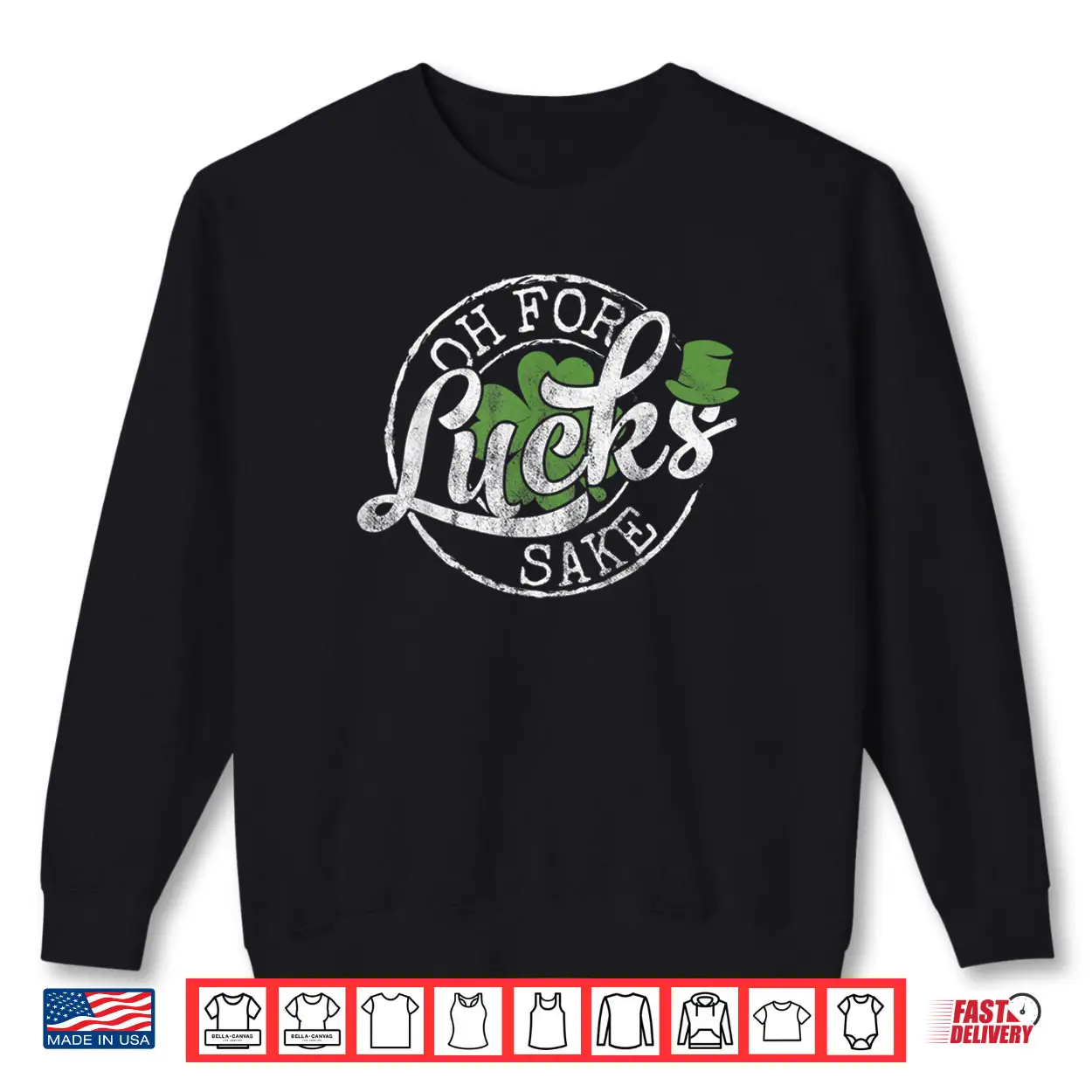 Oh for Lucks Sake Funny Saint Paddy’s Day St Patrick’s Day Shirt Oh for Lucks Sake Funny Saint Paddy’s Day St Patrick’s Day Shirt