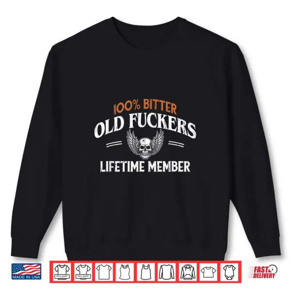Sweatshirt Old Fuckers Club 100 Bitter Lifetime Member Shirt