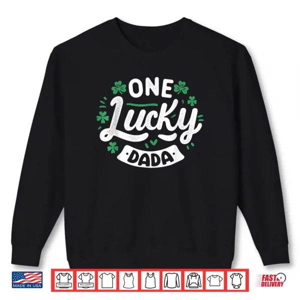 Sweatshirt One Lucky Dada Family Matching Irish Saint Patricks Day Shirt