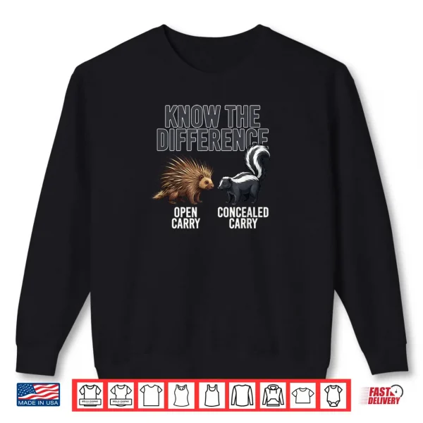 Open vs Concealed Carry Know The Difference Porcupine Skunk Shirt 1 Sweatshirt Open vs Concealed Carry Know The Difference Porcupine Skunk Shirt