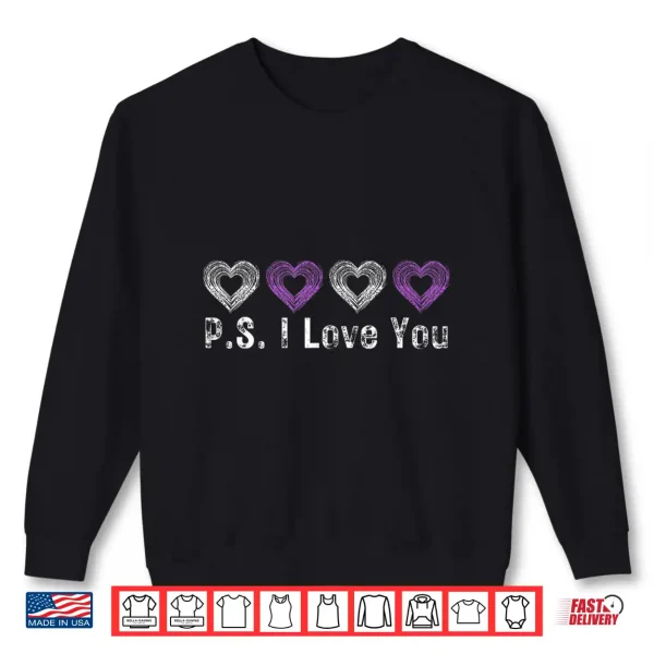 Sweatshirt PS I Love You Day Valentines Day Purple Heart Women Men Kid Shirt