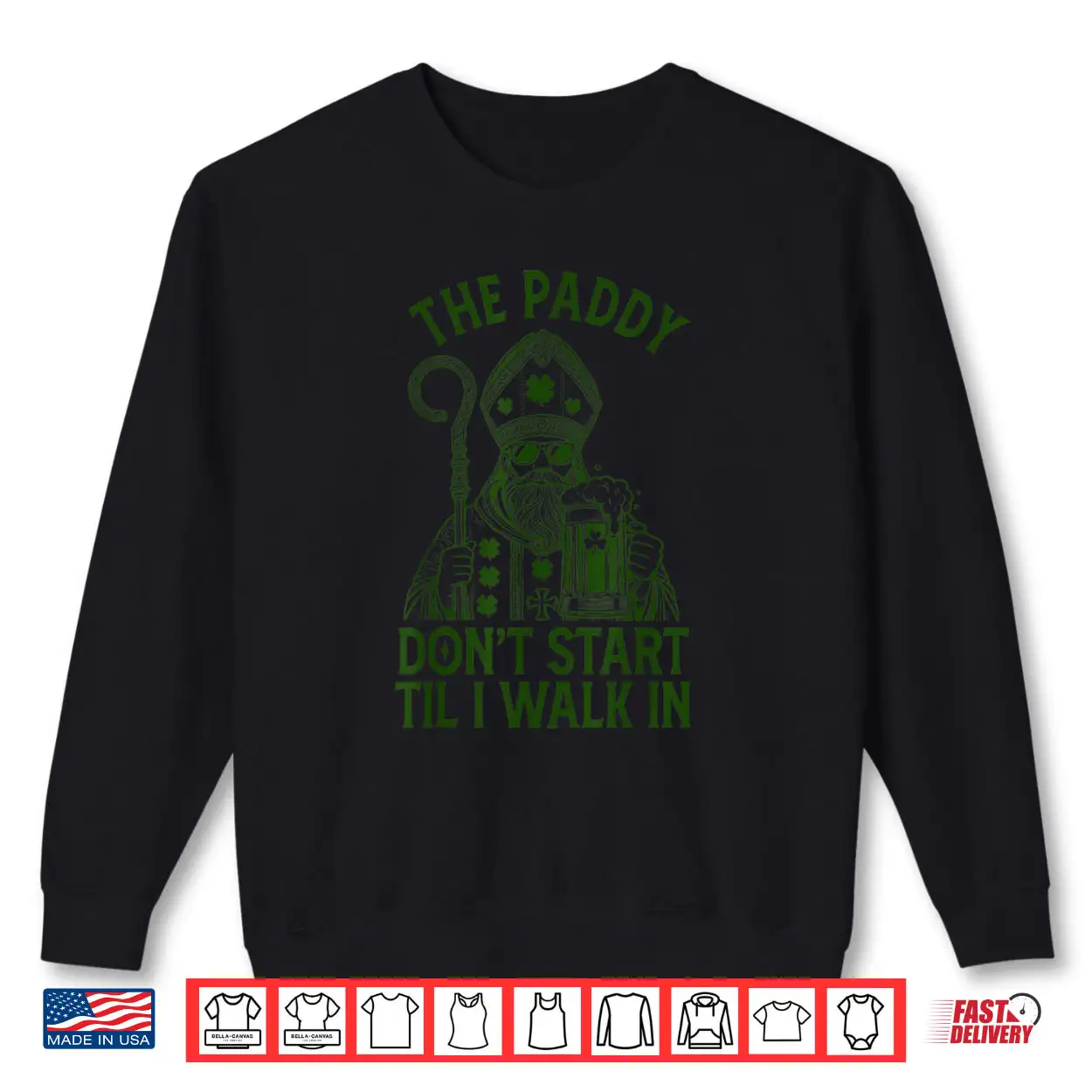 Paddy Don’t Start Til I Walk In Saint Patrick’s Day Drinking Shirt Paddy Don’t Start Til I Walk In Saint Patrick’s Day Drinking Shirt