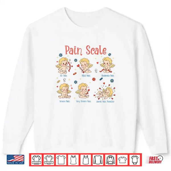 Pain Scale Cupid Nurse Trauma Nurse ICU Nurse Valentine Day Shirt 1 Sweatshirt Pain Scale Cupid Nurse Trauma Nurse ICU Nurse Valentine Day Shirt