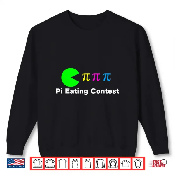 Sweatshirt Pi Day Pi Eating Contest Funny Math Geek Shirt