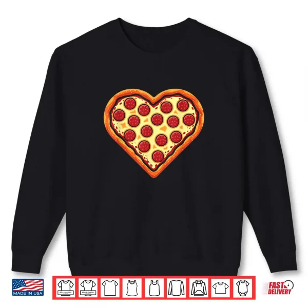 Sweatshirt Pizza Heart Cute Valentines Day Funny Heart Shaped Pizza Shirt