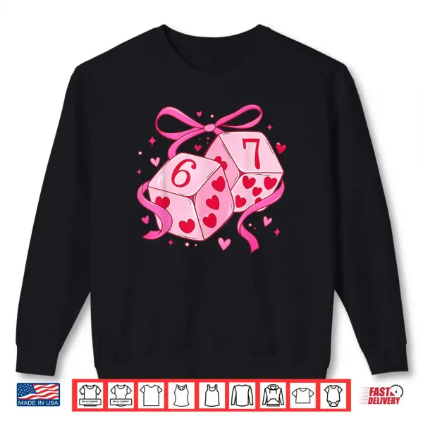 Sweatshirt Preppy 67 Valentine Six Seven Dice 6 7 Shirt