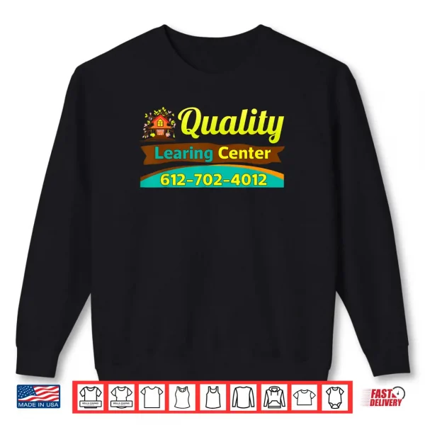 Sweatshirt Quality Learing Center Funny Day Care Meme Shirt