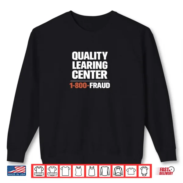Quality Learning Center School Quote Shirt 1 Sweatshirt Quality Learning Center School Quote Shirt 1