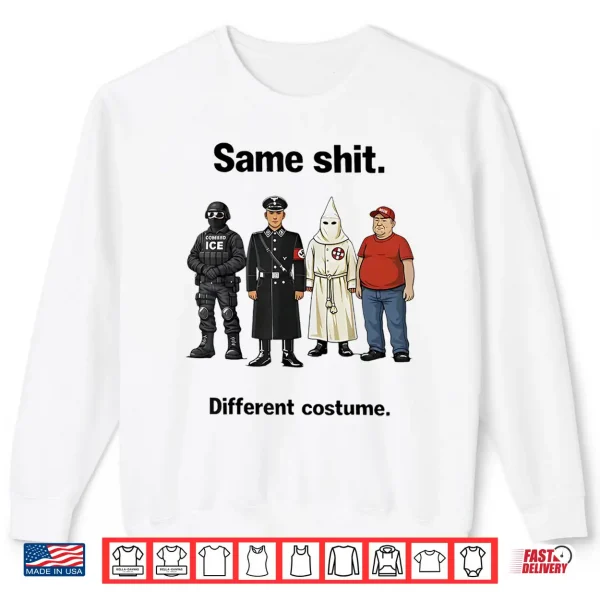 Sweatshirt Same Shit Different Costume Shirt