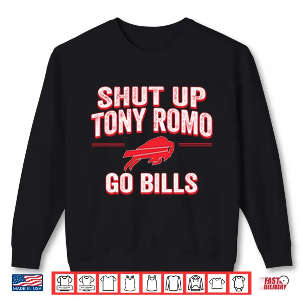 Sweatshirt Shut Up Tony Romo Go Bills Shirt