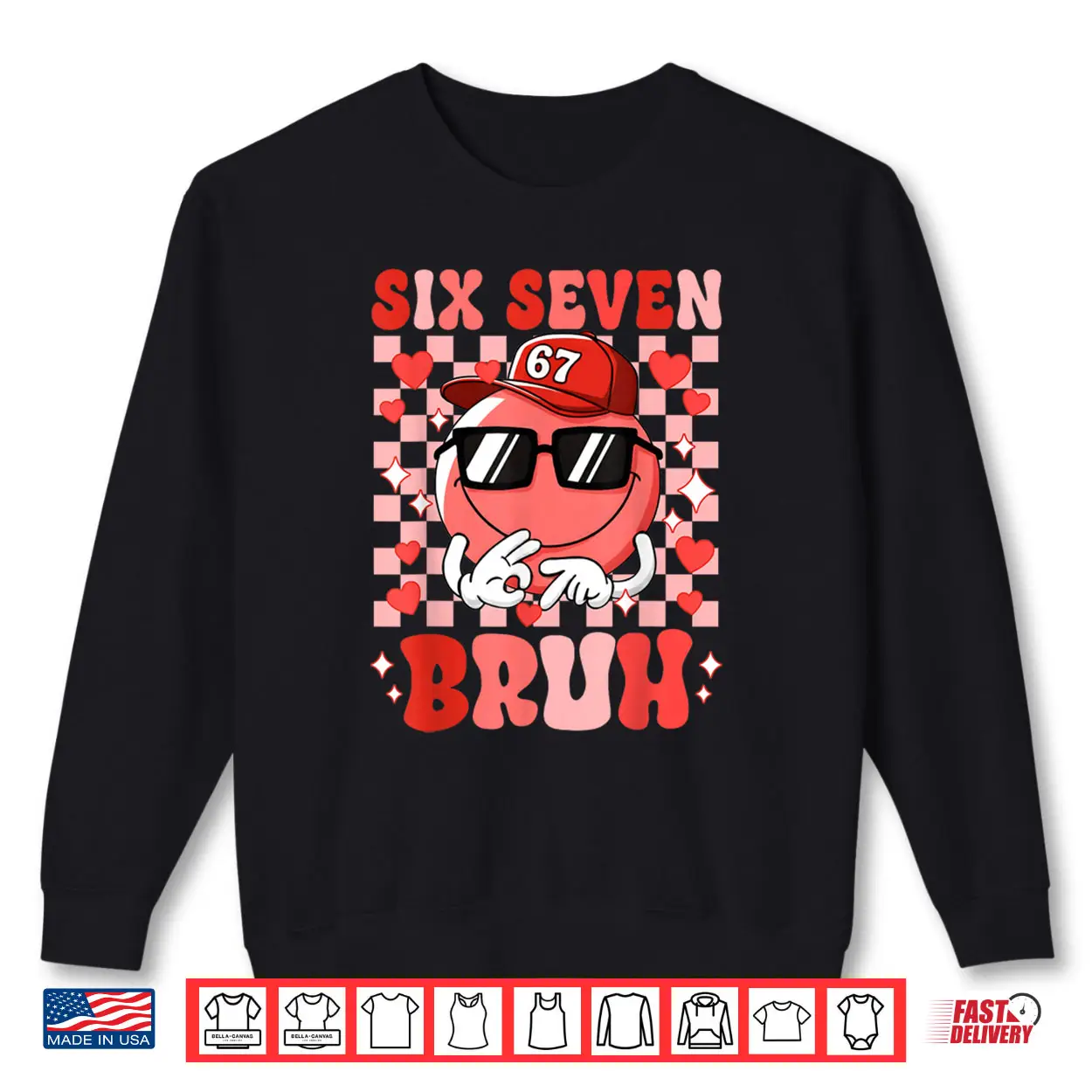 Six Seven Bruh 67 Meme Smile Face Valentines Day Shirt Six Seven Bruh 67 Meme Smile Face Valentines Day Shirt