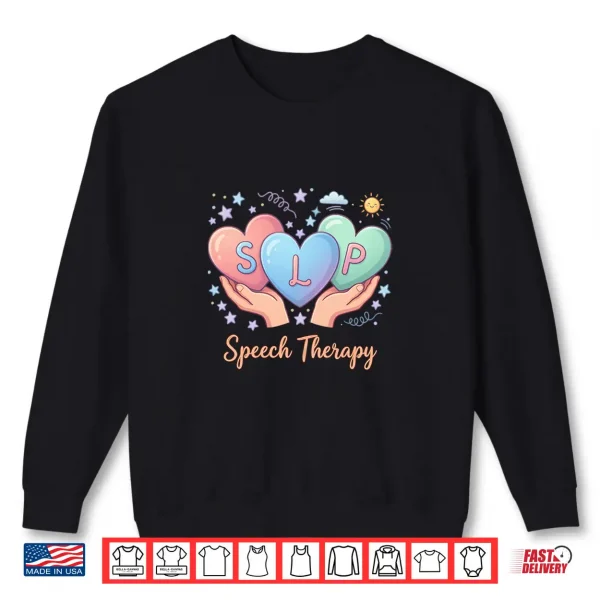 Sweatshirt Speech Language Pathologist Valentines Day SLP Therapy Shirt 1