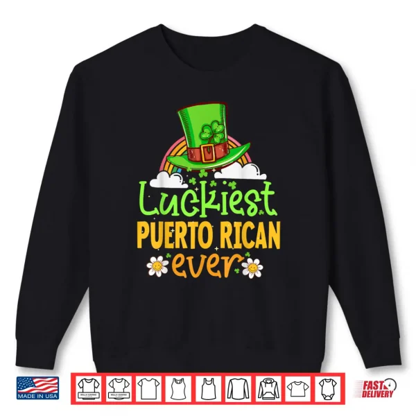 Sweatshirt St Patricks Day Luckiest Puerto Rican Ever Matching Fun Shirt