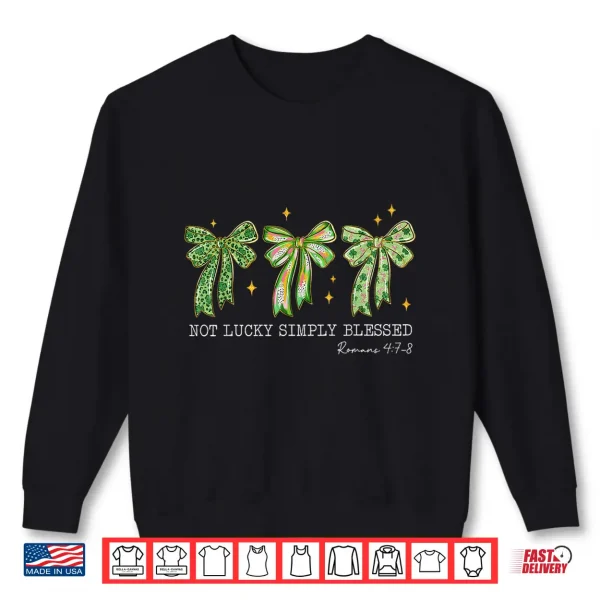 Sweatshirt St Patricks Day Not Lucky Simply Blessed Bow Shamrock Shirt
