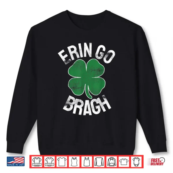 St. Patrick's Day Shamrock Erin Go Bragh Irish Saint Paddy's Shirt 1 Sweatshirt St. Patricks Day Shamrock Erin Go Bragh Irish Saint Paddys Shirt
