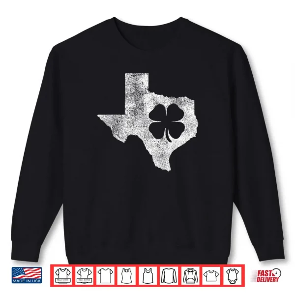 Sweatshirt St. Patricks Day TX Texas Shamrock Irish Saint Paddys Shirt