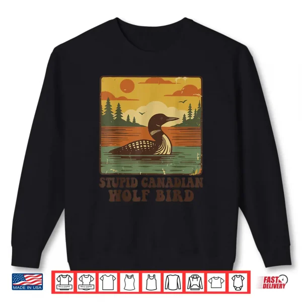 Sweatshirt Stupid Canadian Wolf Bird Vintage Heated Hookey Rivalry Shirt