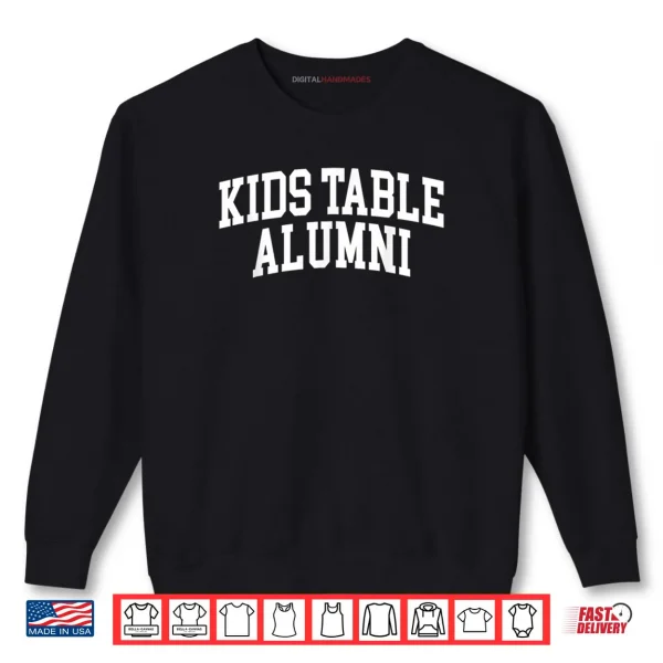 Sweatshirt Table Alumni Funny Thanksgiving Humor Shirt