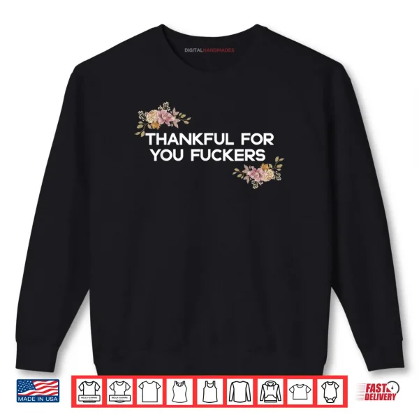 Sweatshirt Thankful for You Fuckers Funny Retro Thanksgiving Shirt