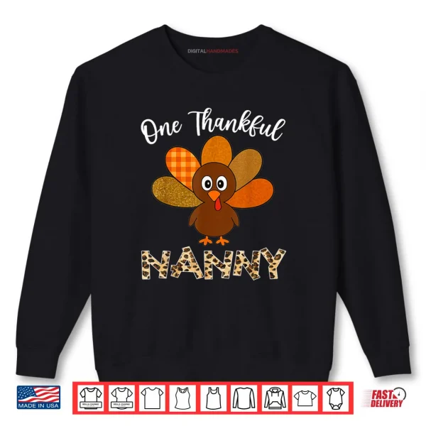 Sweatshirt Thanksgiving Nanny Turkey One Thankful Nanny Shirt