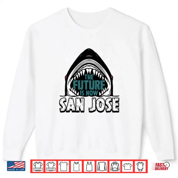 The Future Is Now San Jose Sharks Shirt 1 Sweatshirt The Future Is Now San Jose Sharks Shirt