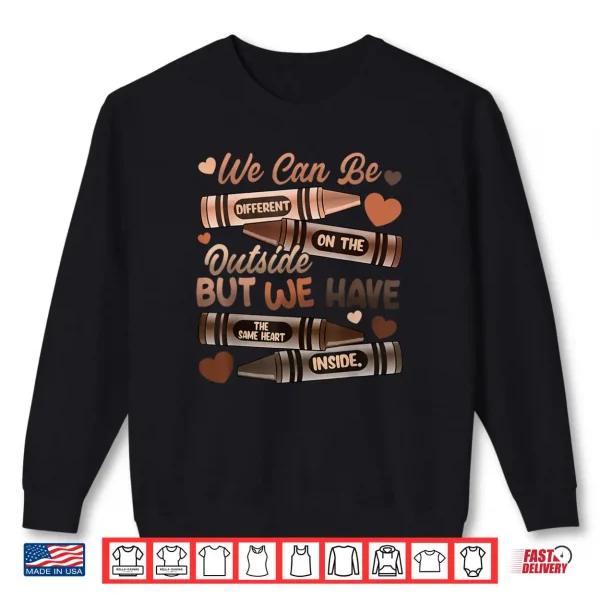 Sweatshirt The Same Heart Inside Black History Month African American Shirt