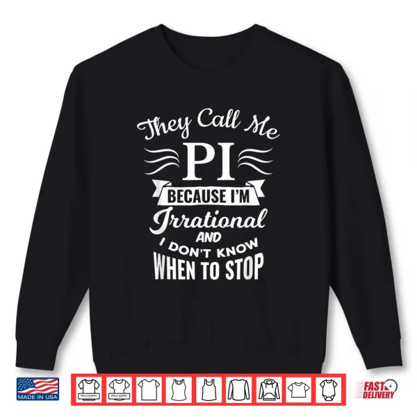 Sweatshirt They Call Me Pi Symbol Pi Day Cute Funny Gift Shirt